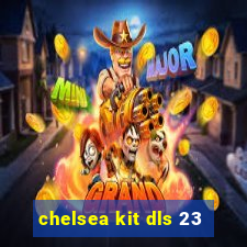 chelsea kit dls 23